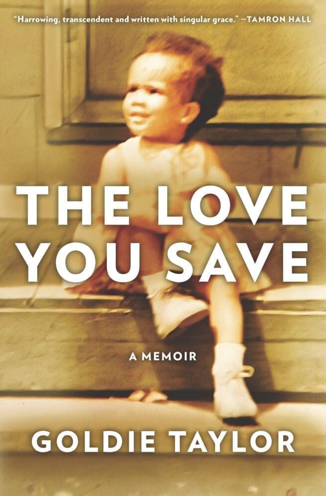 The Love You Save: A Memoir