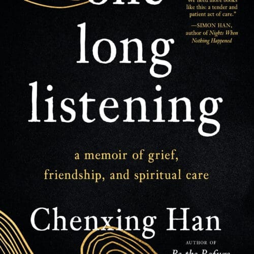 one long listening: a memoir of grief, friendship, and spiritual care