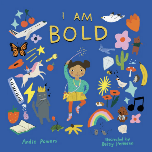 I Am Bold: For Every Kid Who’s Told They’re Just Too Much