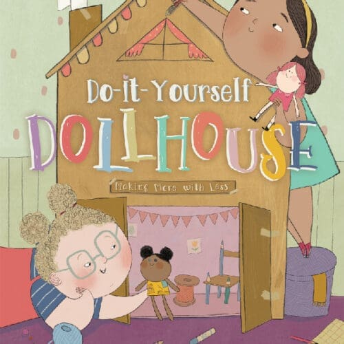 Do-It-Yourself Dollhouse: Making More with Less
