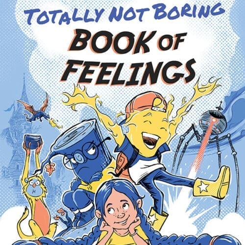 The Totally Not Boring Book of Feelings
