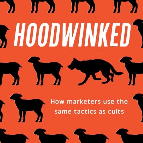 Hoodwinked: How Marketers Use the Same Tactics as Cults