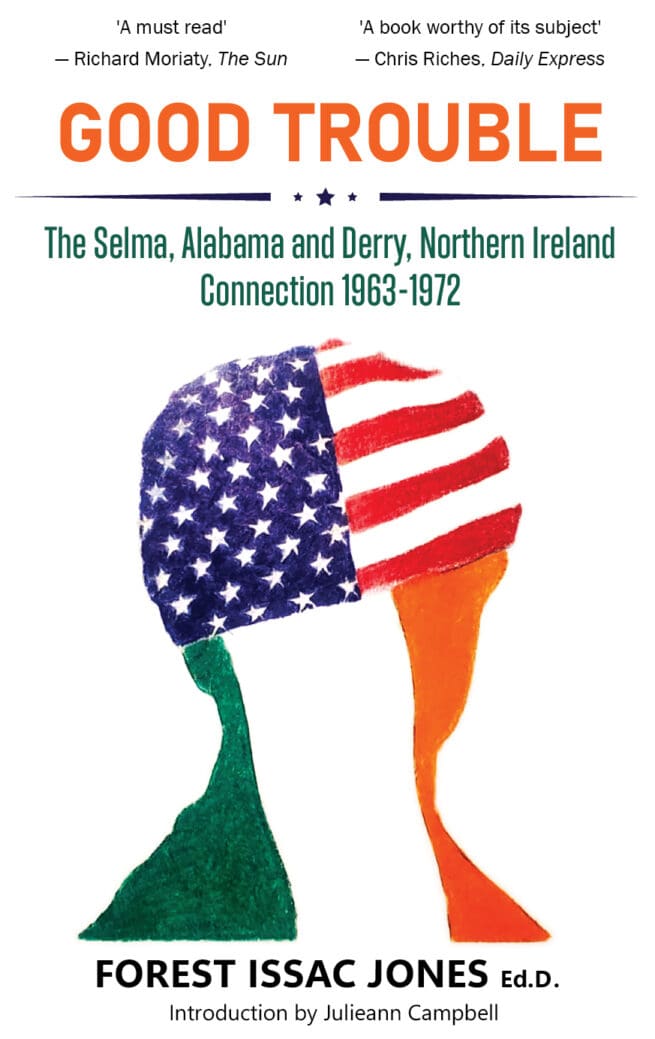 Good Trouble: The Selma, Alabama and Derry, Northern Ireland Connection 1963-1972
