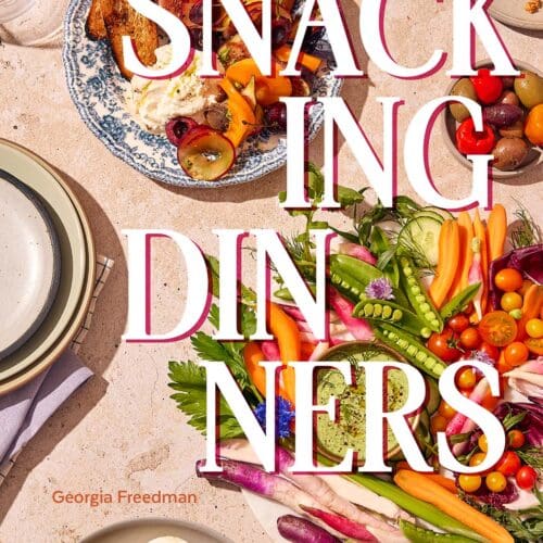 Snacking Dinners: 50+ Recipes for Low-Lift, High-Reward Dinners That Delight