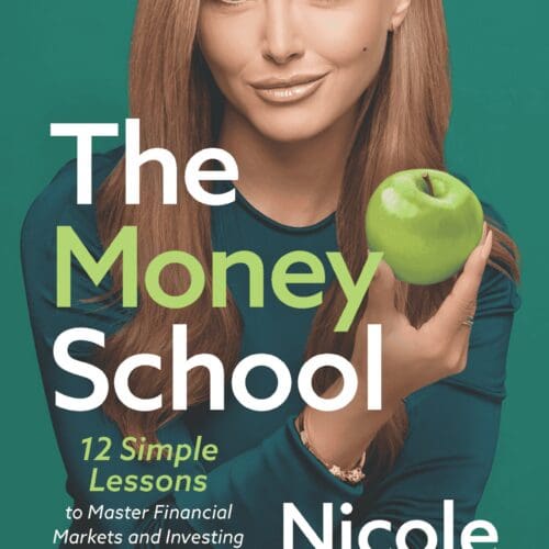 The Money School: 12 Simple Lessons to Master Financial Markets and Investing