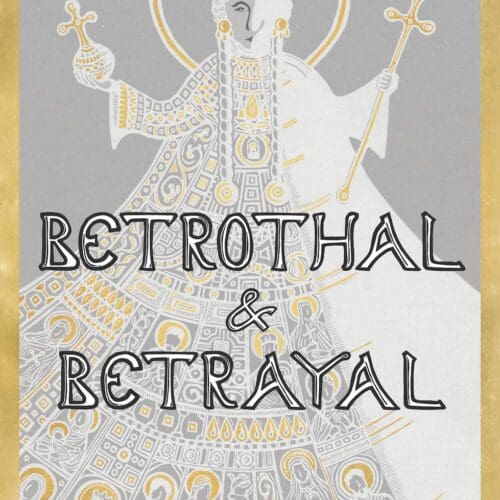 Betrothal and Betrayal: Empress Irini Series, Volume 1