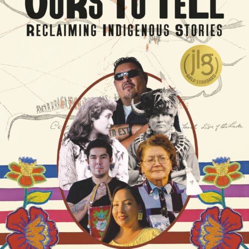 Ours to Tell: Reclaiming Indigenous Stories