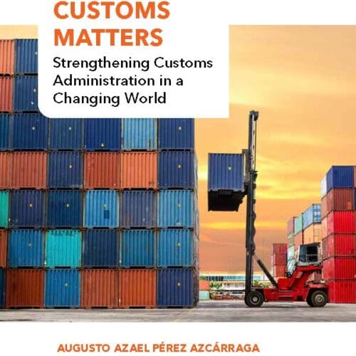 Customs Matters: Strengthening Customs Administration in a Globalized World