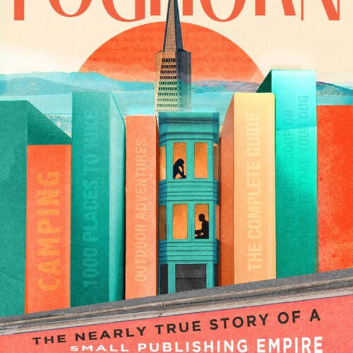 Foghorn: The Nearly True Story of a Small Publishing Empire