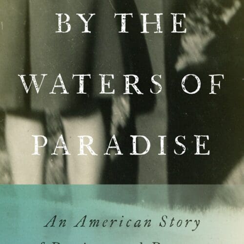 By the Waters of Paradise: An American Story of Racism and Rupture in a Jewish Family