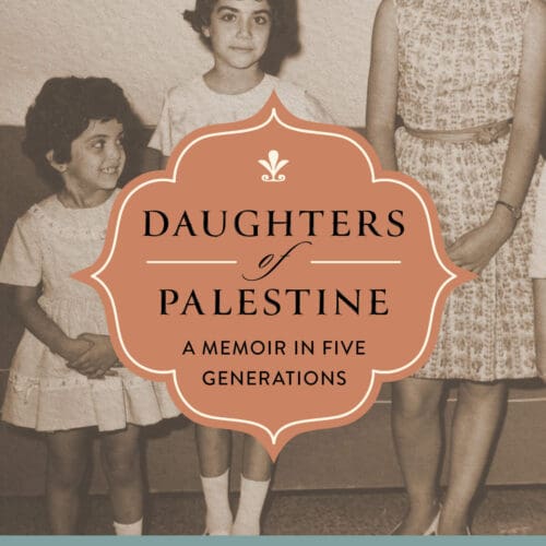 Daughters of Palestine: A Memoir in Five Generations