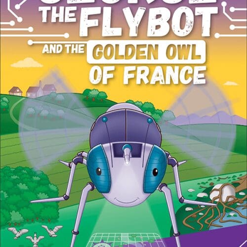 GEORGE the Flybot and the Golden Owl of France