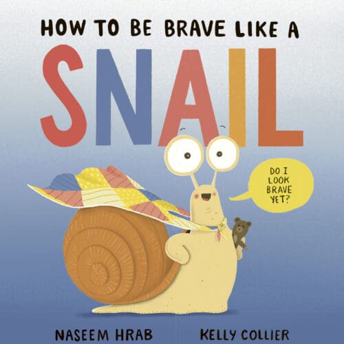 How to Be Brave Like a Snail