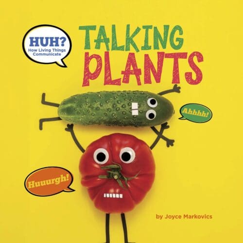 HUH? Talking Plants (How Living Things Communicate)