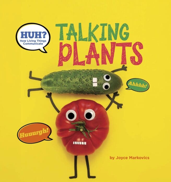 HUH? Talking Plants (How Living Things Communicate)