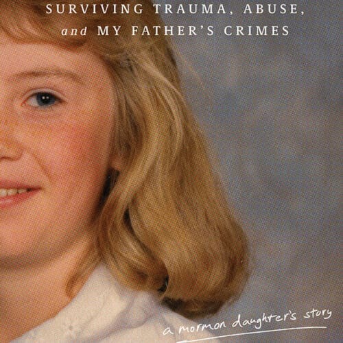 The Lafferty Girl: Surviving Trauma, Abuse, and My Father's Crime