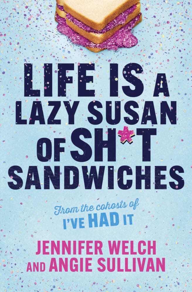 Life Is a Lazy Susan of Sh*t Sandwiches