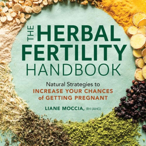The Herbal Fertility Handbook: Natural Strategies to Increase Your Chances of Getting Pregnant