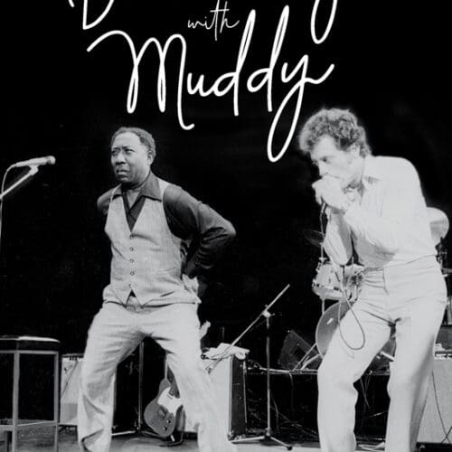 Dancing with Muddy: Muddy Waters, Eric Clapton, and My Lucky Life In and Out of the Blues