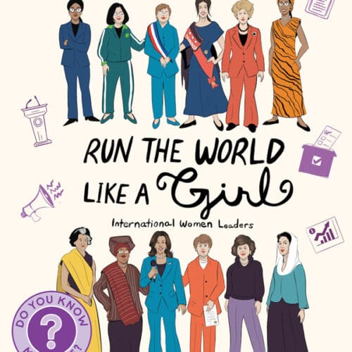Run the World Like a Girl: International Women Leaders