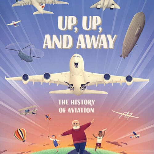 Up, Up, and Away: The History of Aviation