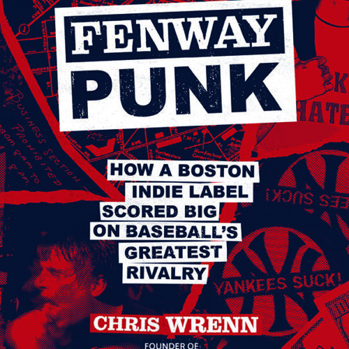 Fenway Punk: How a Boston Indie Label Scored Big on Baseball’s Greatest Rivalry