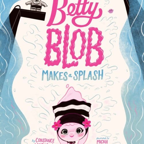 Itty Bitty Betty Blob Makes a Splash