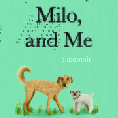 Mattie, Milo, and Me