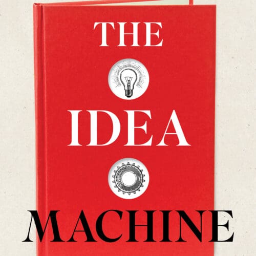 The Idea Machine: How Books Built Our World and Shape Our Future