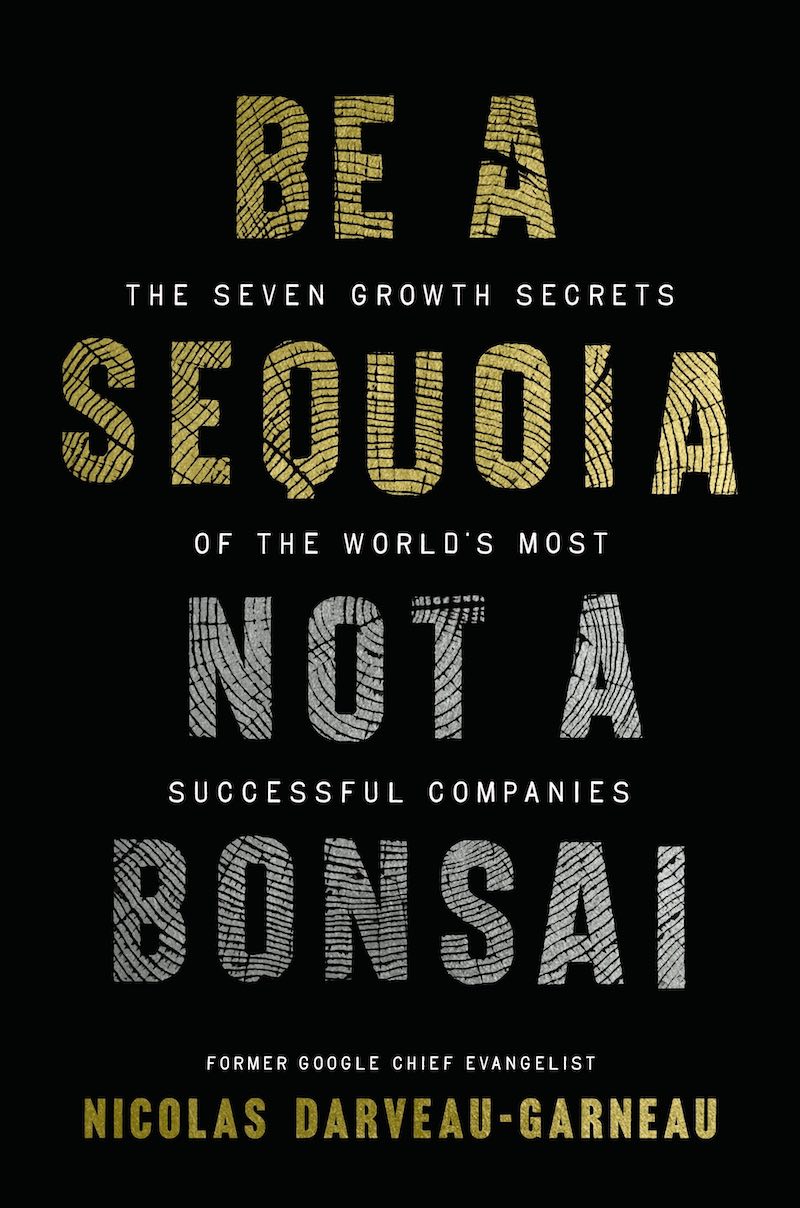 Be a Sequoia, Not a Bonsai