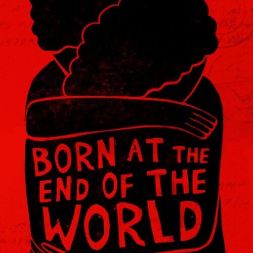 Born At the End of the World