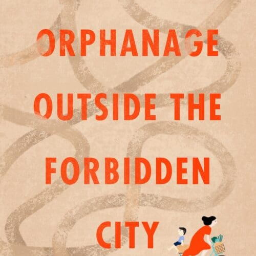 Forbidden Orphanage Outside the Forbidden City