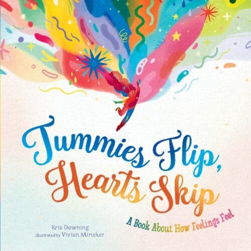 Tummies Flip, Hearts Skip: A Book About How Feelings Feel