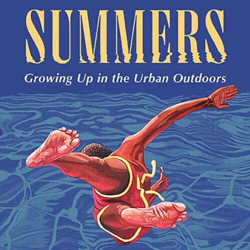 Black Summers: Growing Up in the Urban Outdoors