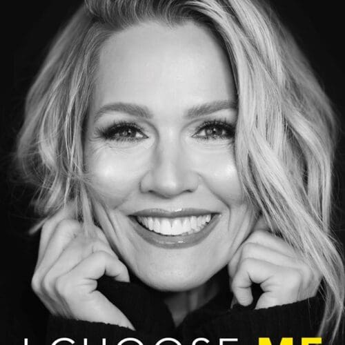 I Choose Me: Chasing Joy, Finding Purpose & Embracing Reinvention