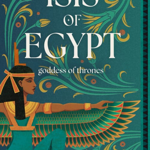 Isis of Egypt: Goddess of Thrones