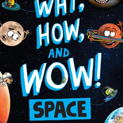 Why, How, and Wow! Space: 150+ Stellar Answers to Kids' Top Space Questions