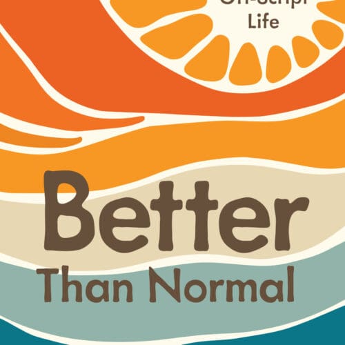 Better Than Normal: Virtues for an Off-Script Life