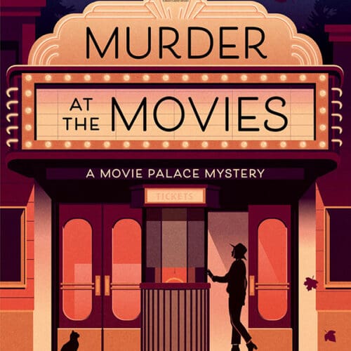 Murder at the Movies: A Movie Palace Mystery