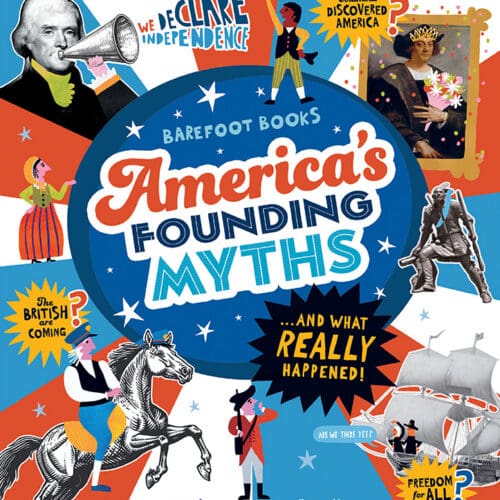 America's Founding Myths...And What REALLY Happened!