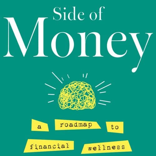 The Emotional Side of Money: A Roadmap to Finanical Wellness
