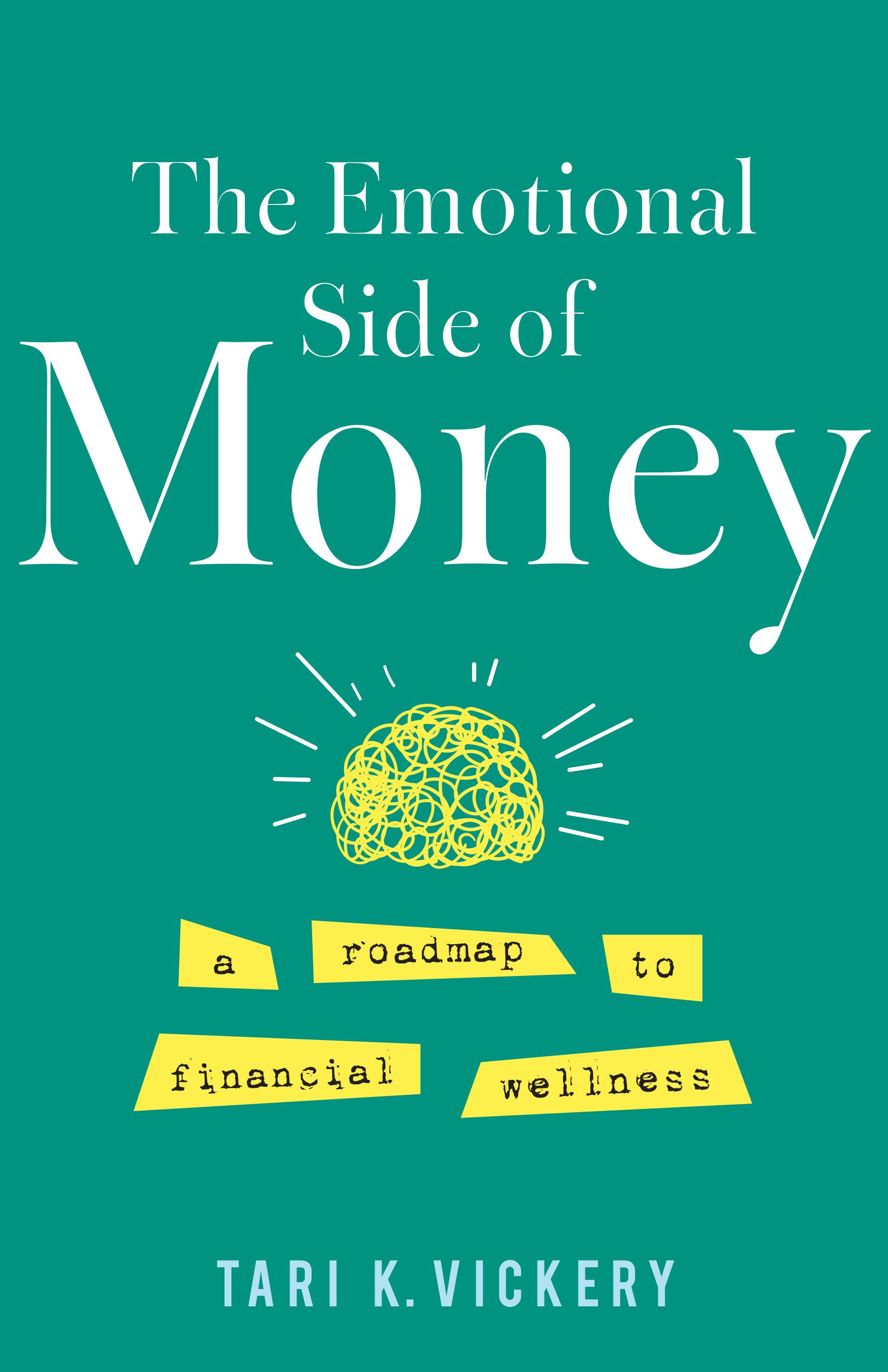 The Emotional Side of Money: A Roadmap to Finanical Wellness