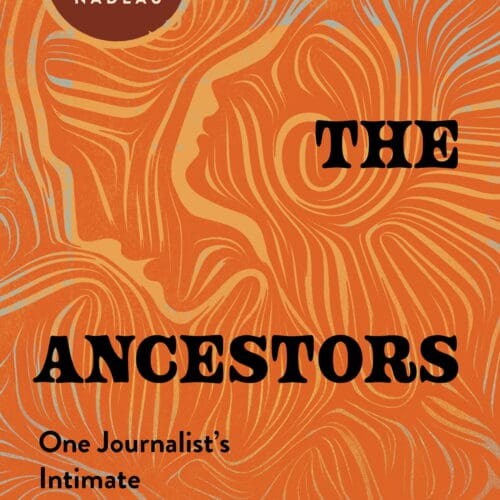 What the Ancestors Say: One Journalist's Intimate Investigation into Indian Boarding Schools