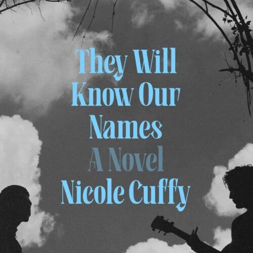 They Will Know Our Names: A Novel