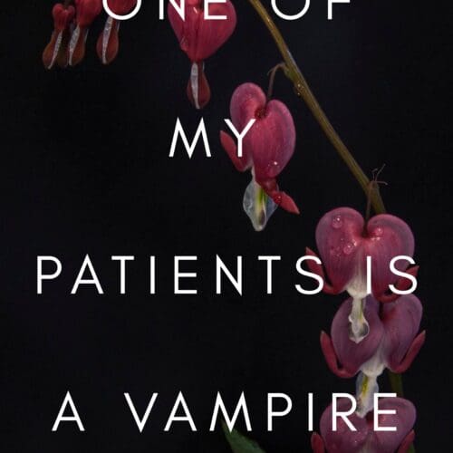 One of My Patients is a Vampire